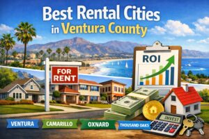 Best rental cities in Ventura County for real estate investors including Ventura, Camarillo, Oxnard, and Thousand Oaks